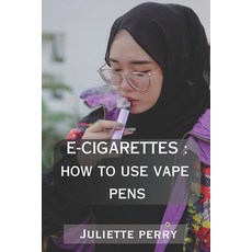 (영문도서) E-Cigarettes: How to Use Vape Pens Paperback, Independently Published, English, 9798334132108
