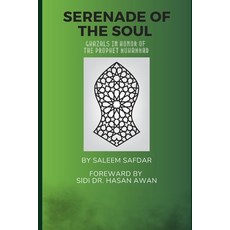(영문도서) Serenade of The Soul: Ghazals of Devotion to the Prophet Paperback, Independently Published, English, 9798864145319