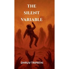 (영문도서)The Silent Variable Hardcover, Notion Press, English, 9798899840364