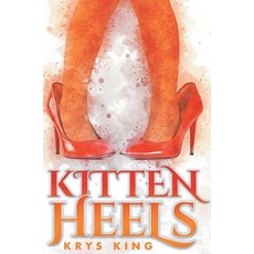 (영문도서) Kitten Heels Hardcover, Writer, English, 9798218584306