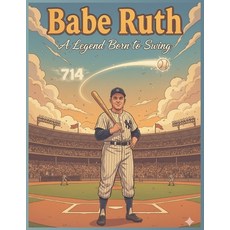 (영문도서)Babe Ruth: The Home Run King An Inspirational Story for Kids About Talent Deter... Paperback, Independently Published, English, 9798271867712