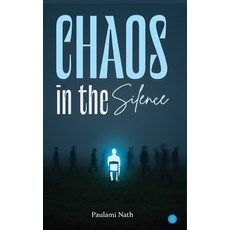 (영문도서)Chaos in the Silence Paperback, Bluerose Publishers, English, 9789373102252