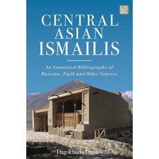 (영문도서) Central Asian Ismailis: An Annotated Bibliography of Russian Tajik and Other Sources Paperback, I. B. Tauris & Company, English, 9780755644957