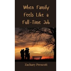(영문도서) When Family Feels Like a Full-Time Job Hardcover, Creative Arts Management Ou, English, 9783690853927