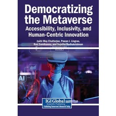 (영문도서)Democratizing the Metaverse: Accessibility Inclusivity and Human-Centric Innov... Paperback, Igi Global Scientific Publi..., English, 9798337367224