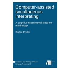 (영문도서) Computer-assisted simultaneous interpreting Hardcover, Language Science Press, English, 9783985540556