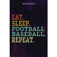 Football Baseball Inspirational Gifts for Women Lined Journal - Eat Sleep Repeat: Gift Idea Proud of, 기본