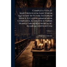 (영문도서)Completa Vita Et Martyrologium Sanctorum Qui Stant In Vetere Festorum Indice Ecc... Paperback, Nabu Press, English, 9781246640458