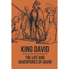 (영문도서) King David: The Life And Adventures Of David: Story Of King David Paperback, Independently Published, English, 9798533964050