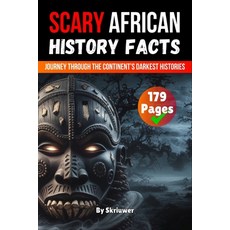 (영문도서)Scary African History Facts: A Journey Through the Continent's Darkest Histories Paperback, de Fryske Wrald, English, 9783565076758