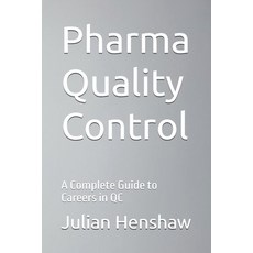 (영문도서)Pharma Quality Control: A Complete Guide to Careers in QC Paperback, Independently Published, English, 9798316544745