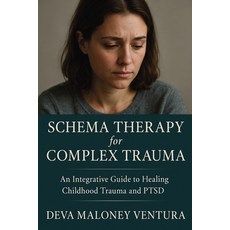(英文圖書)Schema Therapy for Complex Trauma: An Integrative Guide to Healing Childhood Tra... 平裝版, Isohan Publishing, 英文