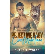 (영문도서)Reject Me Baby One More Time Paperback, Uwu Publishing, English, 9798232806248