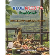 (영문도서) Blue Nicoya: A Kitchen Cookbook with 100 Diet Recipes for Longevity & Wellness Paperback, Independently Published, English, 9798879903379