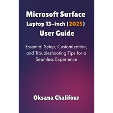 (영문도서)Microsoft Surface Laptop 13-inch (2025) User Guide: Essential Setup Customizati... Paperback, Independently Published, English, 9798288768439
