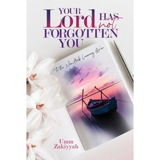 (영문도서) Your Lord Has Not Forgotten You: To the Non-Arab Learning Qur'an Paperback, Independently Published, English, 9798489857390