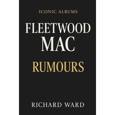 (영문도서)Iconic Albums - Fleetwood Mac - Rumours Paperback, Independently Published, English, 9798287481537