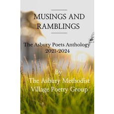 (영문도서) Musings and Ramblings: The Asbury Poetry Anthology 2021-2024 Paperback, Independently Published, English, 9798301560897