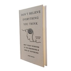 Don't Believe Everything You Think (Hardcover Expanded Edition), Independently published