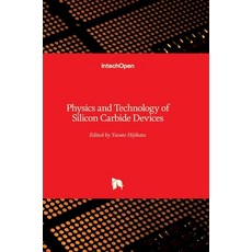 (영문도서) Physics and Technology of Silicon Carbide Devices Hardcover, Intechopen, English, 9789535109174