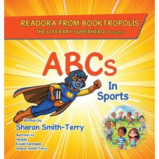 (영문도서)READORA FROM BOOKTROPOLIS The Literary Superhero: Presents ABCs In Sports Hardcover, Archway Publishing, English, 9781665785853