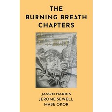(영문도서)The Burning Breath Chapters Paperback, Mantra Books, English, 9781785359941