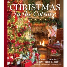 (영문도서) Christmas in the Cottage: Come Home to Comfort & Joy Hardcover, 83 Press, English, 9780978548957