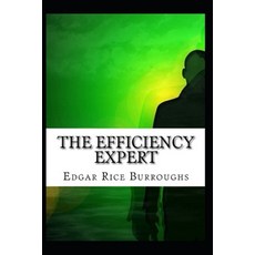 The Efficiency Expert Illustrated Paperback, Independently Published