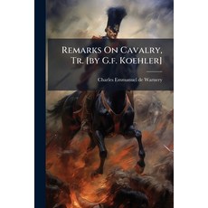 (영문도서)Remarks On Cavalry Tr. [by G.f. Koehler] Paperback, Nabu Press, English, 9781245320047