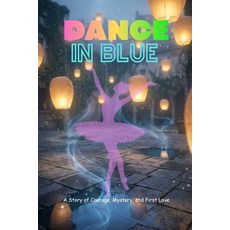(영문도서)Dance in Blue Paperback, Independently Published, English, 9798276781334