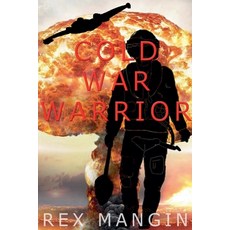 (영문도서) Cold War Warrior Paperback, Rex Mangin, English, 9798230347958