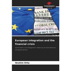 (영문도서)European integration and the financial crisis Paperback, Our Knowledge Publishing, English, 9786209974939 Our Knowledge Publishing, English, 9786209974939