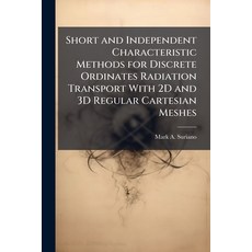 (英文圖書)Short and Independent Characteristic Methods for Discrete Ordinates Radiation Tr... 平裝版, Hutson Street Press, 英文