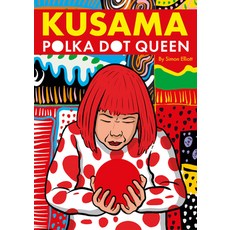 (영문도서)Kusama: Polka Dot Queen Hardcover, Selfmadehero, English, 9781914224300