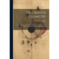 (영문도서) Descriptive Geometry: A Treatise From a Mathematical Standpoint Together With a Collection o... Paperback, Legare Street Press, English, 9781021700728