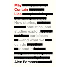 (영문도서) May Contain Lies: How Stories Statistics and Studies Exploit Our Biases--And What We Can Do... Hardcover, University of California Press, English, 9780520405851