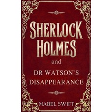 (영문도서)Sherlock Holmes and Dr Watson's Disappearance Paperback, Mabel Swift, English, 9798231518524