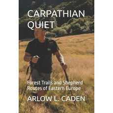 (英文圖書)Carpathian Quiet: Forest Trails and Shepherd Routes of Eastern Europe 平裝版, Independently Published, 英文