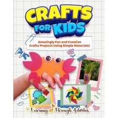 (영문도서) Crafts For Kids: Amazingly Fun And Creative Craft Projects Using Simple Materials! Paperback, Brock Way, English, 9781922805263
