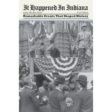 (영문도서)It Happened in Indiana: Remarkable Events That Shaped History Paperback, Globe Pequot Publishing, English, 9780762760237