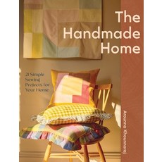(영문도서)The Handmade Home: 21 Simple Sewing Projects for Your Home Paperback, Quadrille Publishing, English, 9781837834280 Quadrille Publishing, English, 9781837834280
