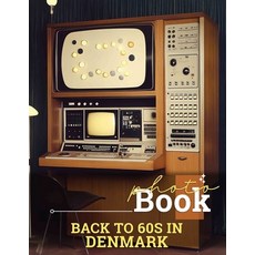 (영문도서) Back to 60s in Denmark Photo Book: Explore The Vibrant Culture Of 1960s Denmark... Paperback, Independently Published, English, 9798303473577