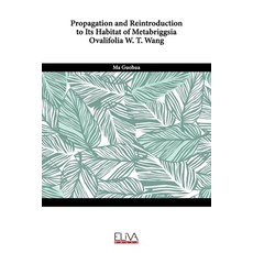 (영문도서) Propagation and reintroduction to its habitat of Metabriggsia ovalifolia W. T. Wang Paperback, Eliva Press, English, 9789994985524