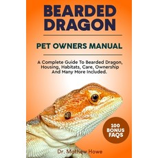 (영문도서) Bearded Dragon Pet Owner's Manual: A Complete Guide to Bearded Dragon Housing Habitats Car... Paperback, Independently Published, English, 9798869612373