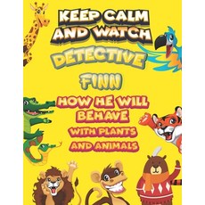 keep calm and watch detective Finn how he will behave with plant and animals: A Gorgeous Coloring an... Paperback, Independently Published, English, 9798585802270