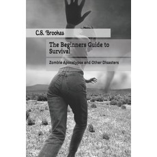 The Beginners Guide to Survival: Zombie Apocalypse and Other Disasters Paperback, Independently Published, English, 9798716193376