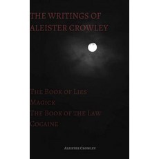 The Writings of Aleister Crowley: The Book of Lies The Book of the Law Magick and Cocaine Hardcover, Lulu.com