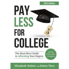 (영문도서) Pay Less for College: The Must-Have Guide to Affording Your Degree 2023 Edition Paperback, College Admissions HQ, English, 9781735602974