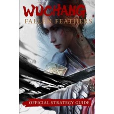 (영문도서)Wuchang: Fallen Feathers: Official Strategy Guide - Walkthrough Bosses Endings... Paperback, Independently Published, English, 9798294565121