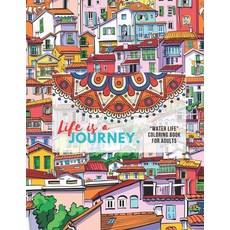 Life is a Journey: "WATER LIFE" Coloring Book for Adults Letter Paper Size Brain Experiences Relie... Paperback, Independently Published, English, 9798564846257